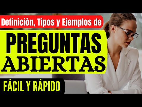Características y uso de las preguntas abiertas en la comunicación